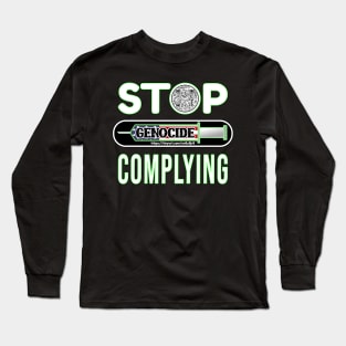 MANDATE - STOP COMPLYING - EVIDENCE SHOWING IT WAS ALL PLANNED Long Sleeve T-Shirt